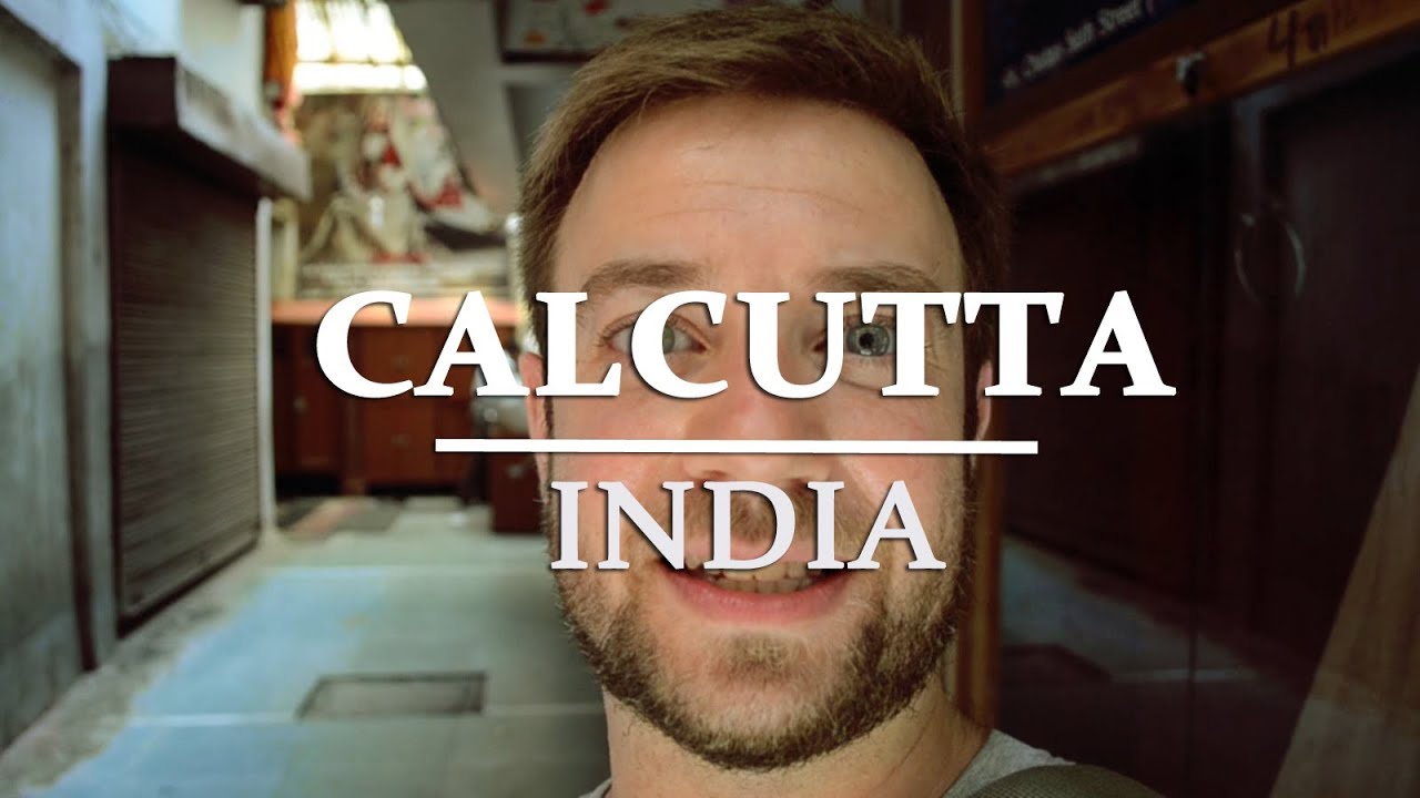 Travel Guide to India (Part 1): Calcutta