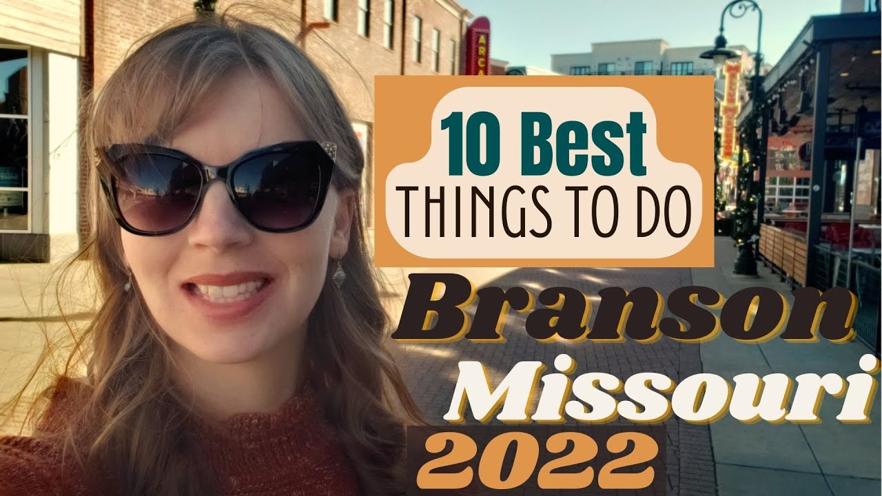 10 BEST THINGS TO DO IN BRANSON, MISSOURI **2022** Travel Guide