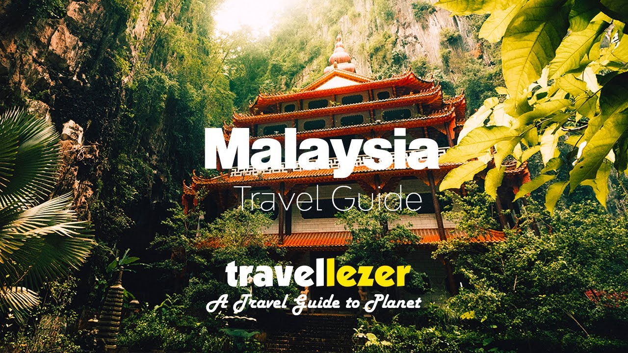 A Travel Guide to Beautiful Land of Malaysia