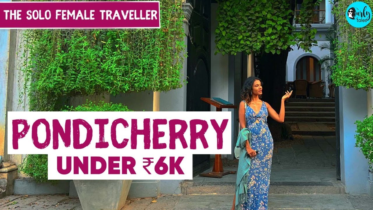 Ultimate Pondicherry Travel Guide | The Solo Female Traveller Ep 7 | Curly Tales