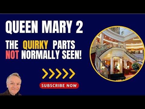 Cunard Queen Mary 2: Discover the Quirky and Unusual Places. A Fun Tour of Offbeat Attractions!